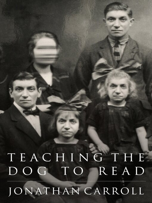 Title details for Teaching the Dog to Read by Jonathan Carroll - Available